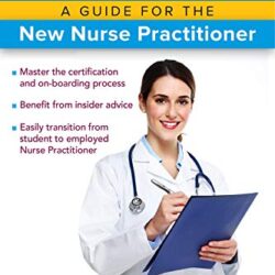 Successful Transition to Practice: A Guide for the New Nurse Practitioner 1st Edition by Deborah Dillon (Author)