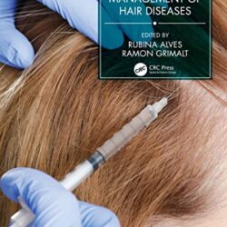 Techniques in the Evaluation and Management of Hair Diseases (Series in Dermatological Treatment) 1st Edition