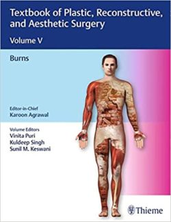 Textbook of Plastic, Reconstructive, and Aesthetic Surgery Volume 5-Burns (Vol Five/v)