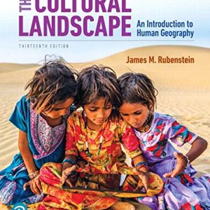 The Cultural Landscape: An Introduction to Human Geography Thirteenth Edition (13th ed/13e)