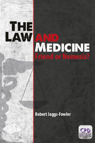 The Law and Medicine: Friend or Nemesis? 1st Edition