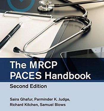 The MRCP PACES Handbook (MasterPass) 2nd Edition by Saira Ghafur (Author), Parminder K Judge (Author), Richard Kitchen (Author), Samuel Blows (Author), Fiona Moss (Author)