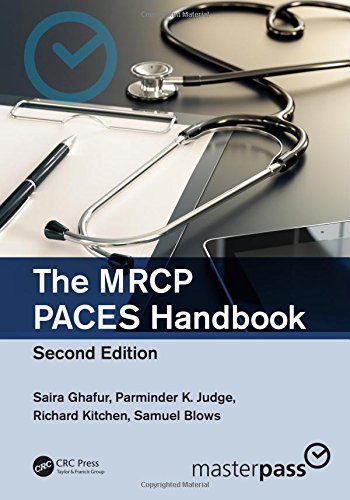 The MRCP PACES Handbook (MasterPass) 2nd Edition by Saira Ghafur (Author), Parminder K Judge (Author), Richard Kitchen (Author), Samuel Blows (Author), Fiona Moss (Author)
