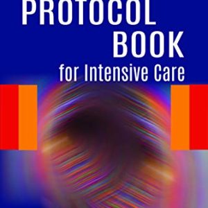 The Protocol Book for Intensive Care Fifth Edition (5th ed/5e)