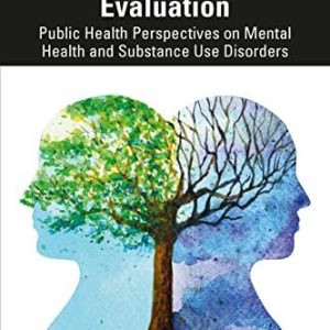 Treatment Program Evaluation: Public Health Perspectives on Mental Health and Substance Use Disorders 1st Edition