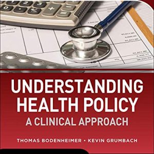 Understanding Health Policy A Clinical Approach, Eighth Edition 8e