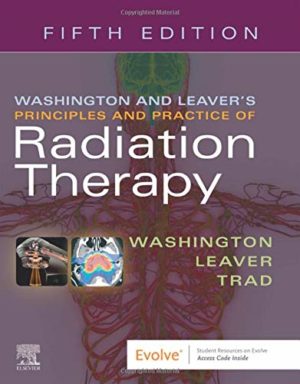 Washington & Leaver’s Principles and Practice of Radiation Therapy Fifth Edition (Leavers 5th ed/5e)