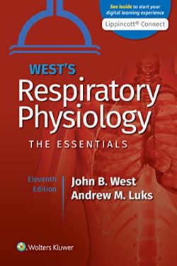 West’s Respiratory Physiology Eleventh Edition Wests  11th ed 11e (Lippincott )