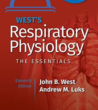 West's Respiratory Physiology (Lippincott Connect) Eleventh, North American Edition by John B. West MD PhD DSc (Author), Andrew M. Luks MD (Author)