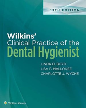 Wilkins’ Clinical Practice of the Dental Hygienist 13th Edition Thirteenth ed/13e