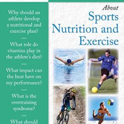100 Questions and Answers about Sports Nutrition & Exercise (100 Questions & Answers) 1st Edition