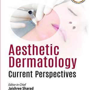 Aesthetic Dermatology: Current Perspectives 1st Edition