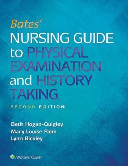 Bates' Nursing Guide to Physical Examination and History Taking 2nd Edition by Beth Hogan-Quigley MSN RN CRNP (Author), Mary Louise Palm (Author), Lynn S. Bickley MD (Author)