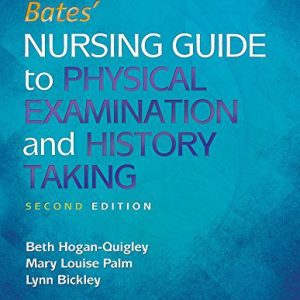 Bates’ Nursing Guide to Physical Examination and History Taking Second Edition Bate’s 2nd ed 2e