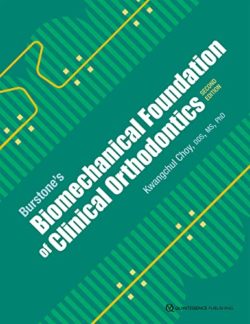 Burstone’s Biomechanical Foundation of Clinical Orthodontics 2nd Edition