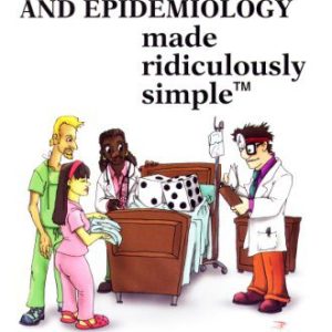 Clinical Biostatistics and Epidemiology Made Ridiculously Simple 1st Edition