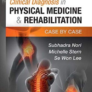 Clinical Diagnosis in Physical Medicine & Rehabilitation : Case by Case 1st Edition