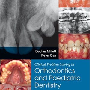 Clinical Problem Solving in Dentistry: Orthodontics and Paediatric Dentistry 3rd Edition
