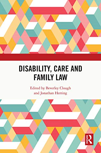 Disability, Care and Family Law 1st Edition