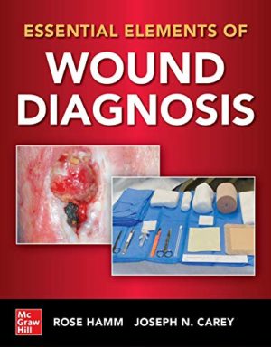 Essential Elements of Wound Diagnosis First Edition 1st ed 1e
