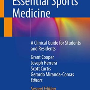 Essential Sports Medicine: A Clinical Guide for Students and Residents Second Edition 2nd ed 2e 2021