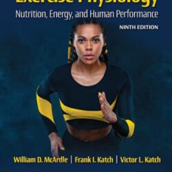 Exercise Physiology: Nutrition, Energy, and Human Performance Ninth Edition 9e