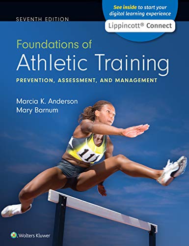 Foundations of Athletic Training: Prevention, Assessment, and Management 7TH Edition