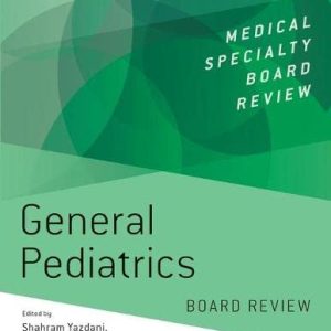 General Pediatrics Board Review (Medical Specialty Board Review) 3rd Edition