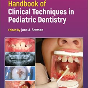 Handbook of Clinical Techniques in Pediatric Dentistry 2nd Edition Second ed