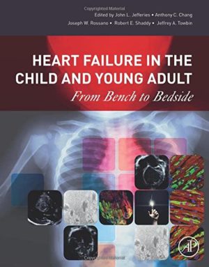 Heart Failure in the Child and Young Adult: From Bench to Bedside 1st Edition