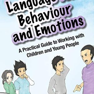 Language for Behaviour and Emotions: A Practical Guide to Working with Children and Young People