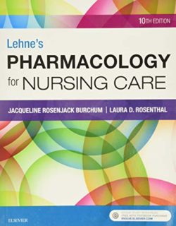 Lehne's Pharmacology for Nursing Care 10th Edition by Jacqueline Burchum DNSc FNP-BC CNE (Author), Laura Rosenthal DNP ACNP (Author)