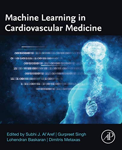 Machine Learning in Cardiovascular Medicine 1st Edition