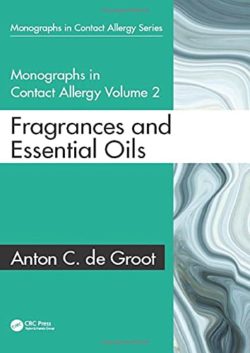 Monographs in Contact Allergy: Volume 2: Fragrances and Essential Oils 1st Edition
