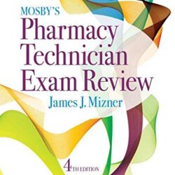 Mosby’s Pharmacy Technician Exam Review 4th Edition  (Mosbys Review for the Pharmacy Technician Certification Examination)