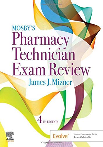 Mosbys Pharmacy Technician Exam Review Mosbys Review for the Pharmacy Technician Certification Examination 4th Edition