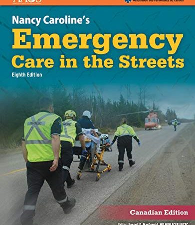 Nancy Caroline’s Emergency Care in the Streets 8th Canadian Edition (Nancy Carolines Eighth CDN ed 8e)
