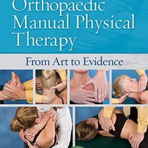 Orthopaedic Manual Physical Therapy : From Art to Evidence First Edition 1st ed 1e