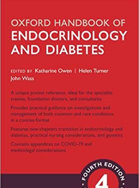 Oxford Handbook of Endocrinology & Diabetes (Oxford Medical Handbooks) 4th Edition by Katharine Owen (Editor), Helen Turner (Editor), John Wass (Editor)
