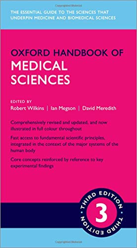 Oxford Handbook of Medical Sciences (Oxford Medical Handbooks) 3rd Edition by Robert Wilkins (Editor), David Meredith (Editor), Ian Megson (Editor)
