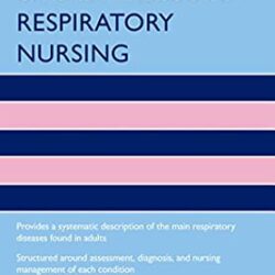 Oxford Handbook of Respiratory Nursing Second Edition (Oxford Handbooks in Nursing-Respiratory Nursing) 2nd ed 2e