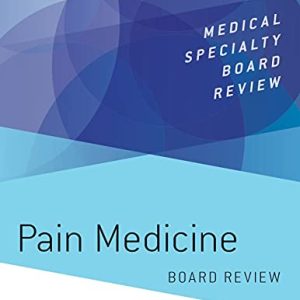 Pain Medicine Board Review (Medical Specialty Board Review) 1st Edition