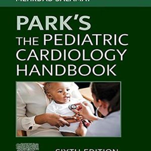 Park’s The Pediatric Cardiology Handbook 6th Edition