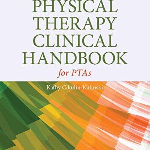 Physical Therapy Clinical Handbook for PTAs Third Edition 3e