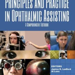 Principles and Practice in Ophthalmic Assisting: A Comprehensive Textbook 1st Edition