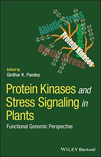 Protein Kinases and Stress Signaling in Plants Functional Genomic Perspective 1st Edition