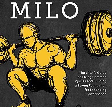 Rebuilding Milo: A Lifter's Guide to Fixing Common Injuries and Building a Strong Foundation for Enhancing Performance by Aaron Horschig (Author), Kevin Sonthana (Author)
