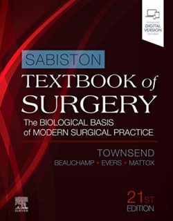 Sabiston Textbook of Surgery: The Biological Basis of Modern Surgical Practice 21st Edition