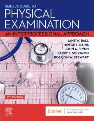 Seidel’s Guide to Physical Examination: An Interprofessional Approach 10th Edition Tenth ed (Seidels 10e )