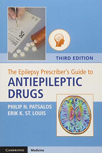 The Epilepsy Prescribers Guide to Antiepileptic Drugs 3rd Edition